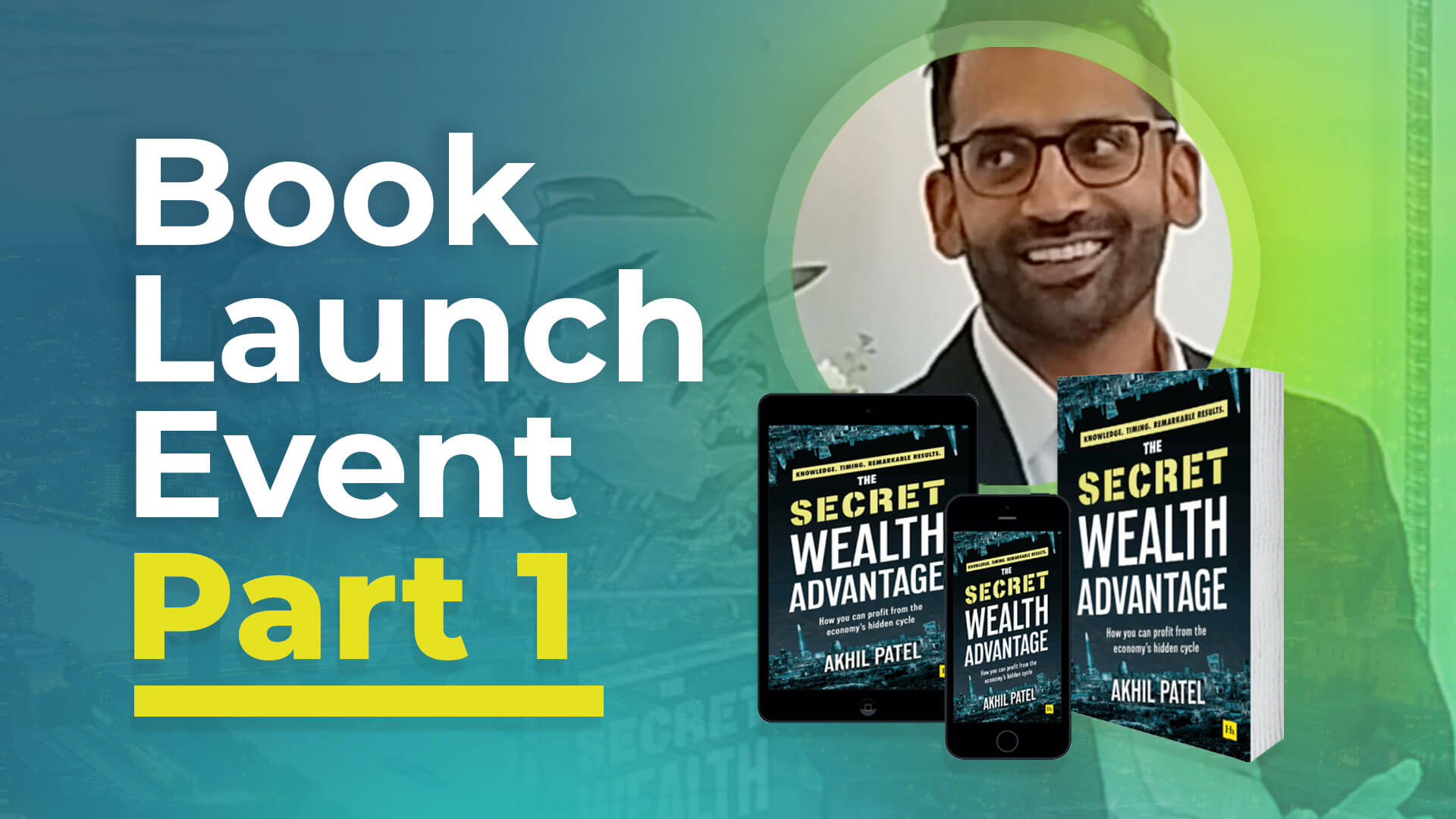 The Secret Wealth Advantage by Akhil Patel - Book Launch and Talk