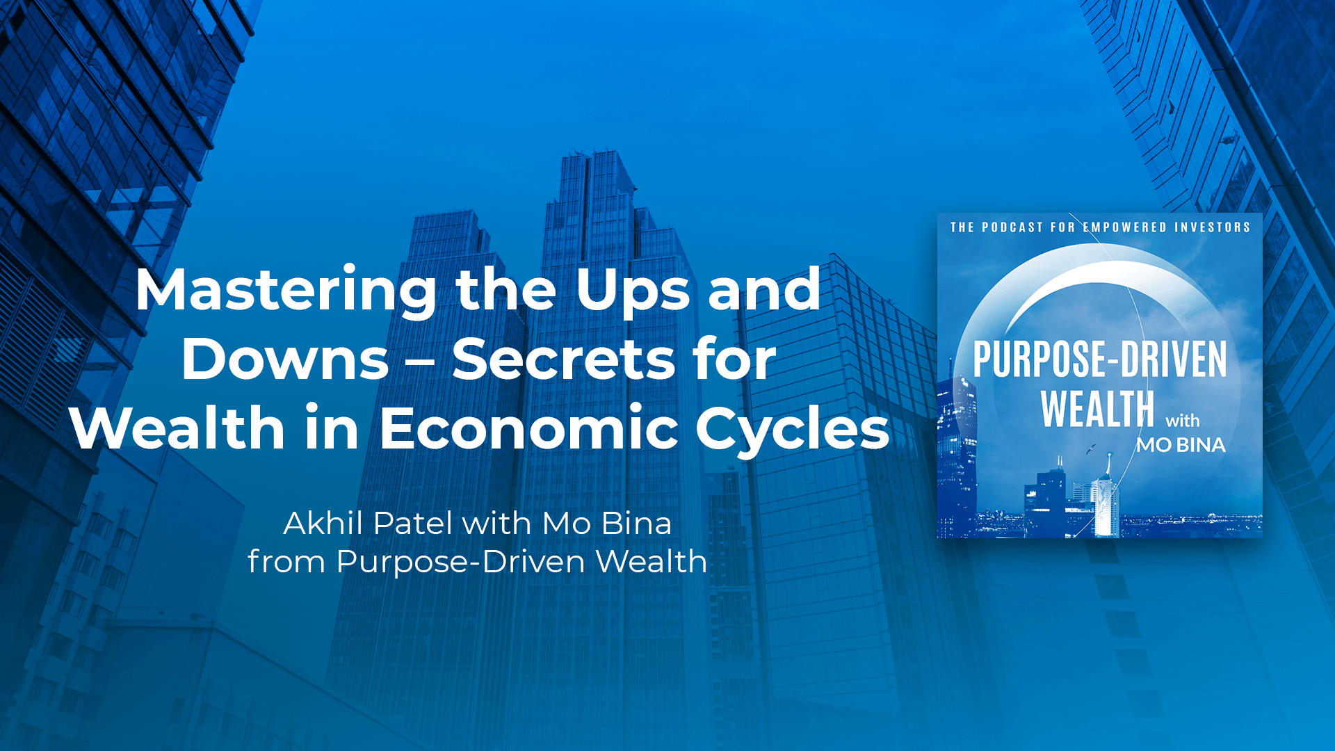 Mastering the Ups and Downs - Secrets for Wealth in Economic Cycles